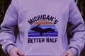 Michigan's Better Half Sweatshirts
