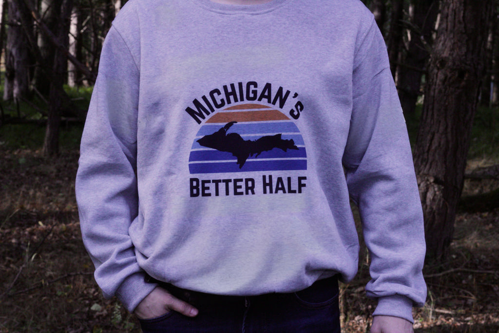 Michigan's Better Half Sweatshirts