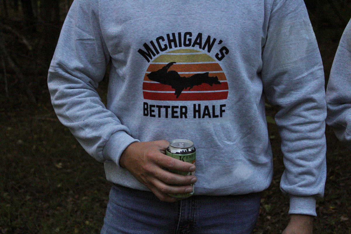 Michigan's Better Half Sweatshirts
