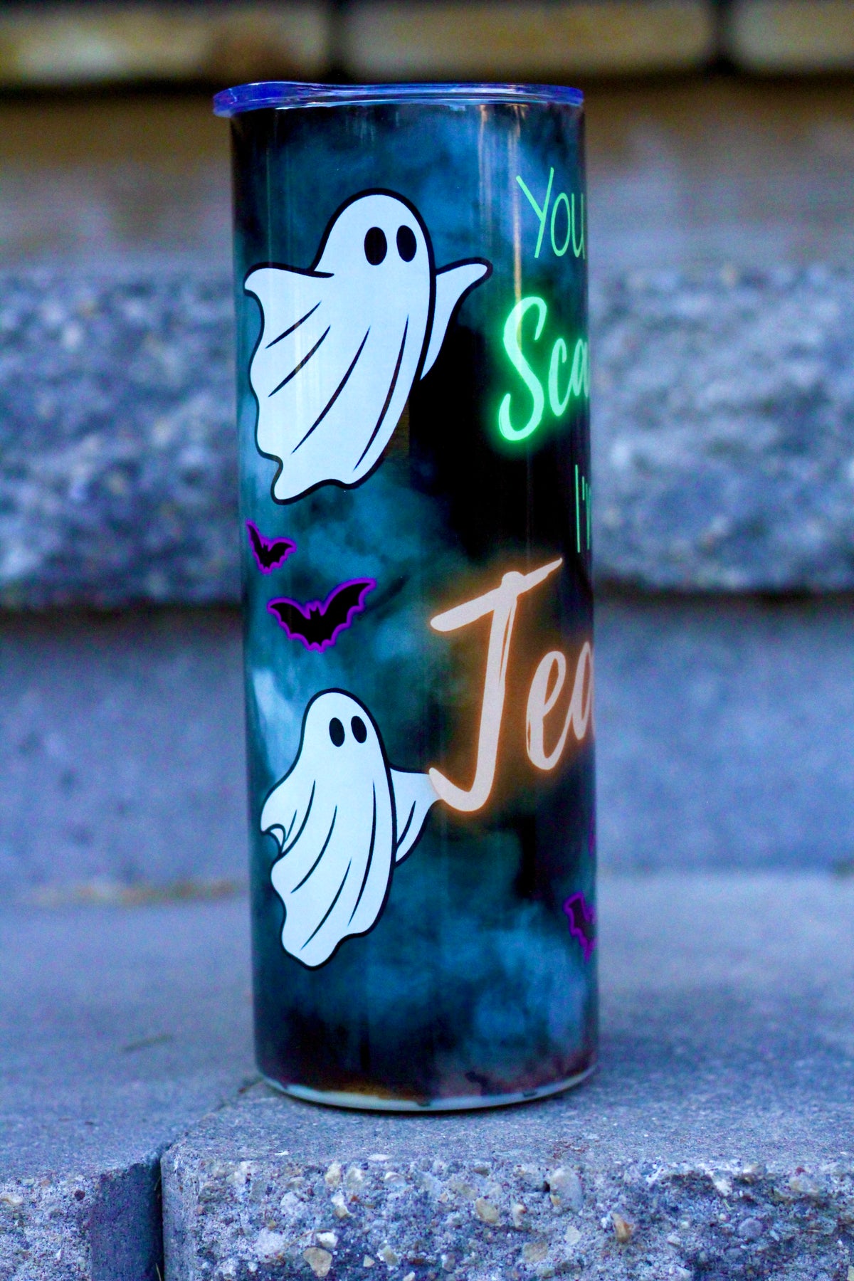 "You Can't Scare Me" Tumbler
