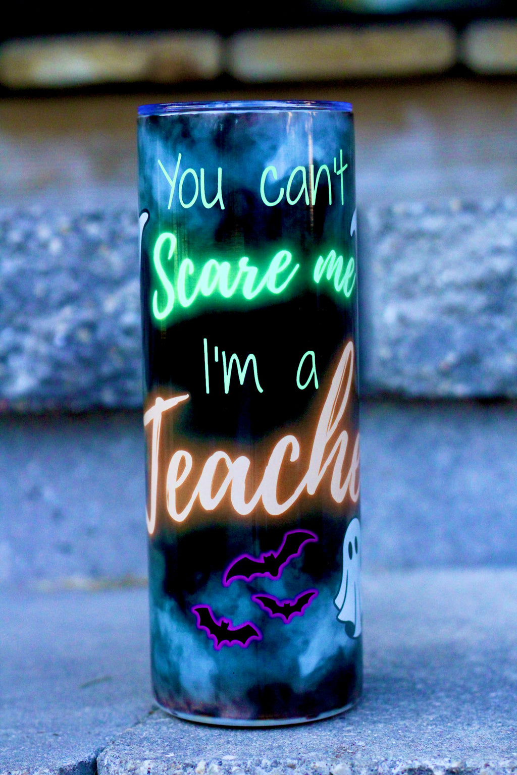 "You Can't Scare Me" Tumbler
